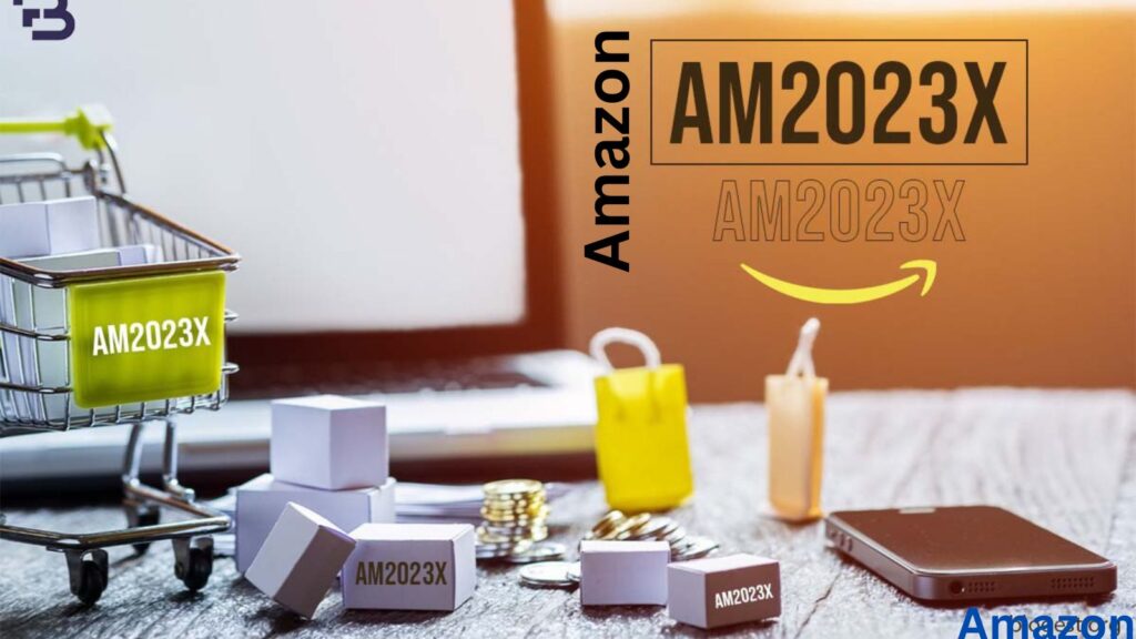 An Overview Of Am2023x Amazon – Glimpse To The Future!